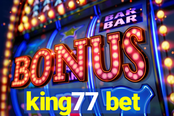 king77 bet