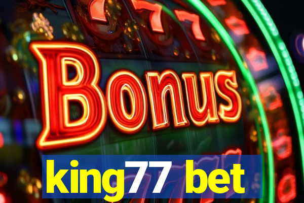 king77 bet