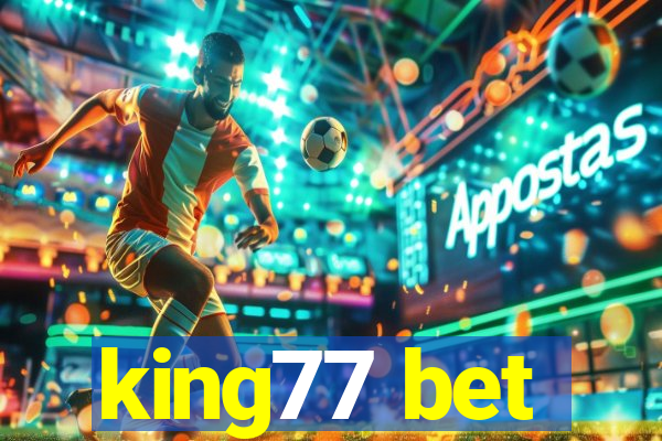 king77 bet