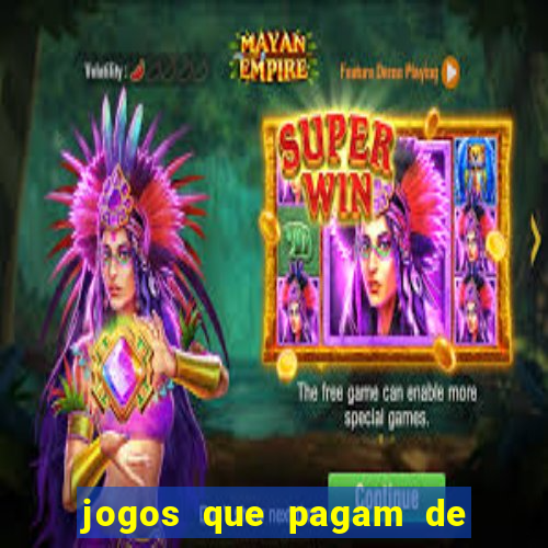 jogos que pagam de verdade grátis