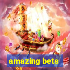 amazing bets