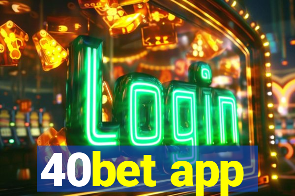 40bet app