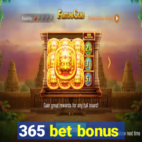 365 bet bonus