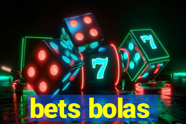 bets bolas