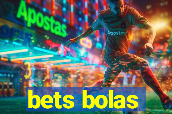 bets bolas