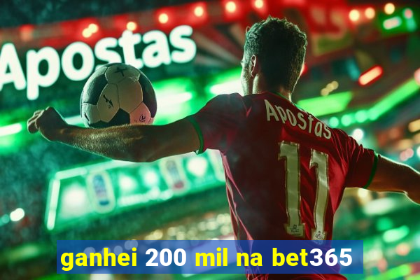 ganhei 200 mil na bet365