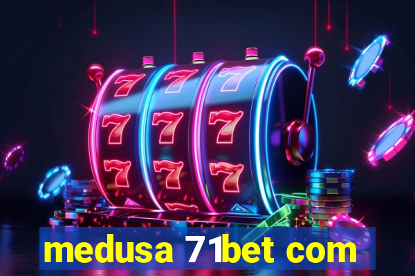 medusa 71bet com