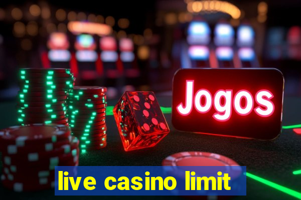 live casino limit