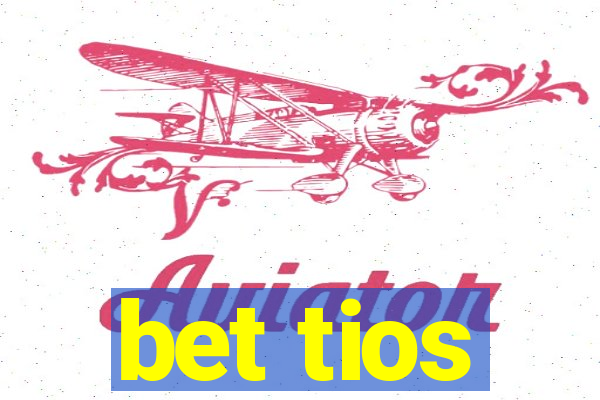 bet tios