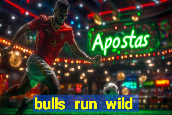 bulls run wild online slot