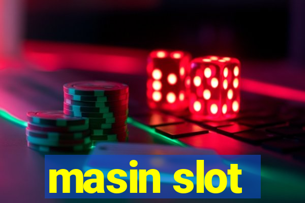 masin slot