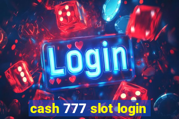 cash 777 slot login