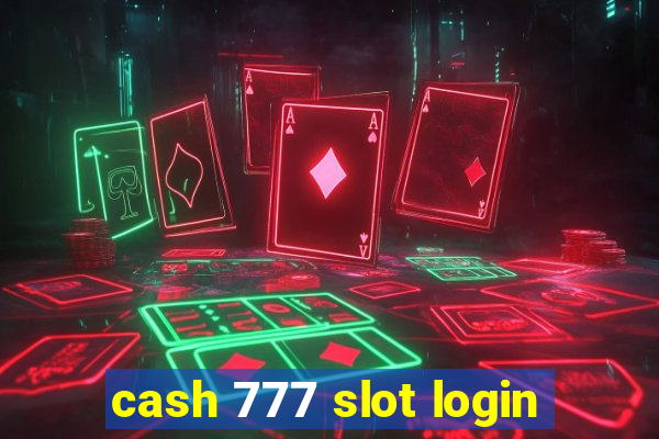 cash 777 slot login