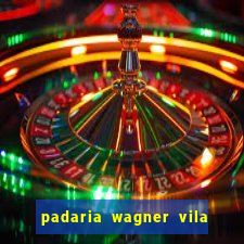 padaria wagner vila nova i?ara