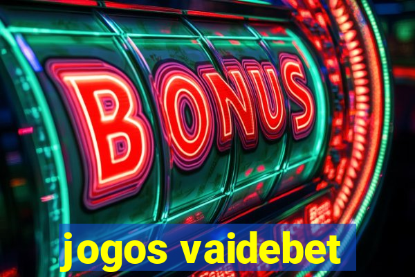 jogos vaidebet