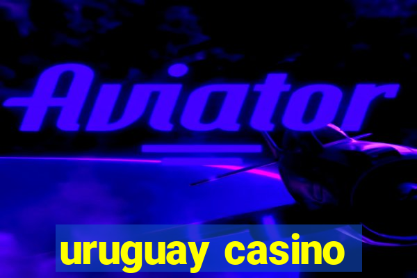 uruguay casino