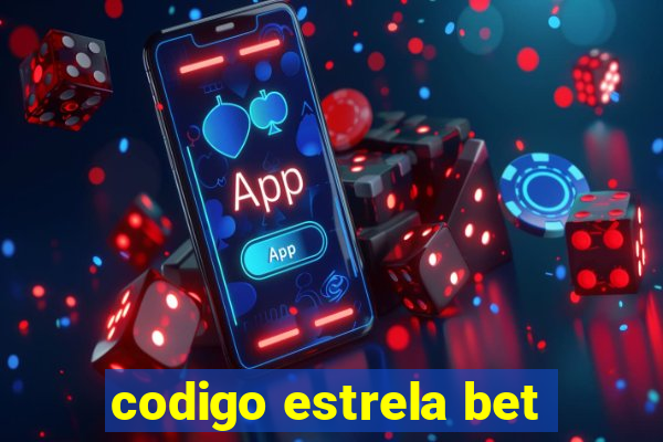 codigo estrela bet