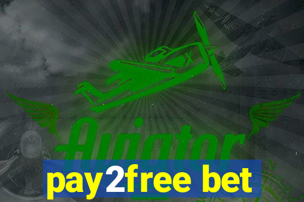 pay2free bet