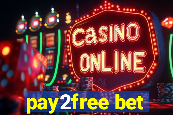 pay2free bet