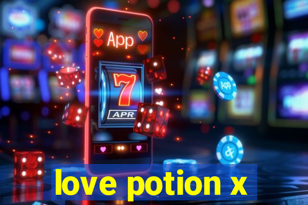 love potion x