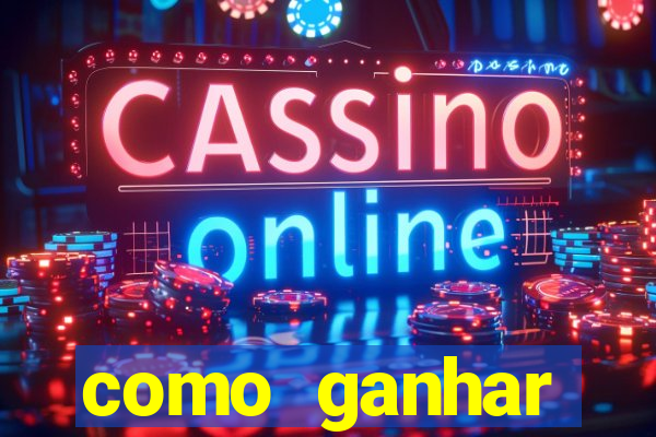 como ganhar dinheiro slots