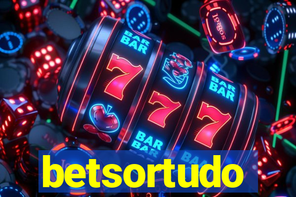 betsortudo