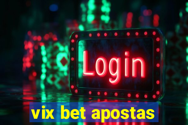 vix bet apostas