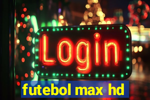 futebol max hd