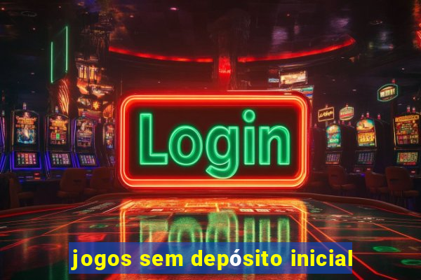 jogos sem depósito inicial