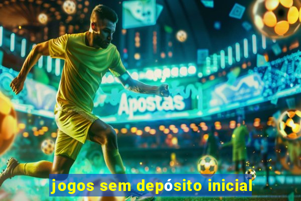 jogos sem depósito inicial