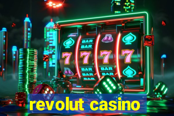 revolut casino