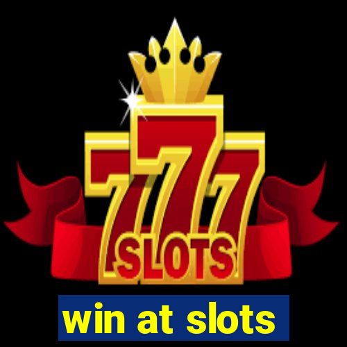 win at slots