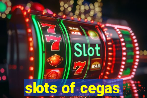 slots of cegas