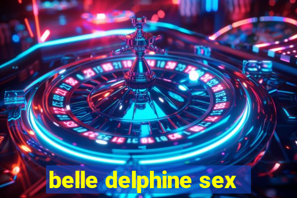 belle delphine sex