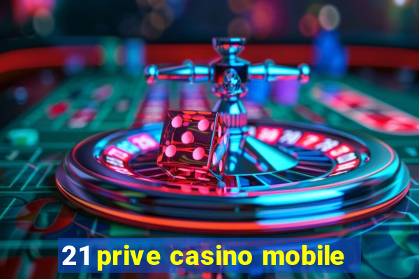 21 prive casino mobile