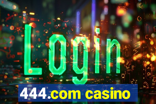 444.com casino