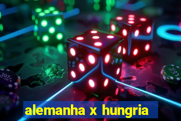 alemanha x hungria