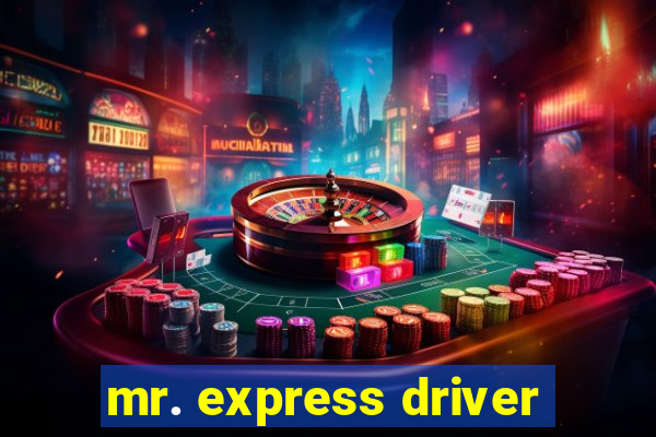 mr. express driver