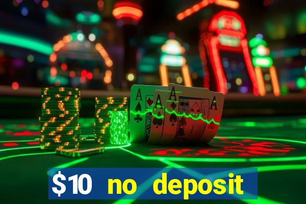 $10 no deposit mobile casino 2018