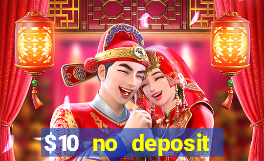 $10 no deposit mobile casino 2018