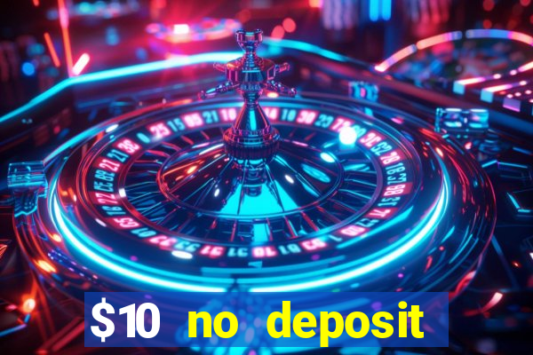 $10 no deposit mobile casino 2018