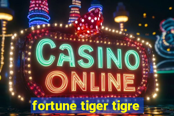 fortune tiger tigre