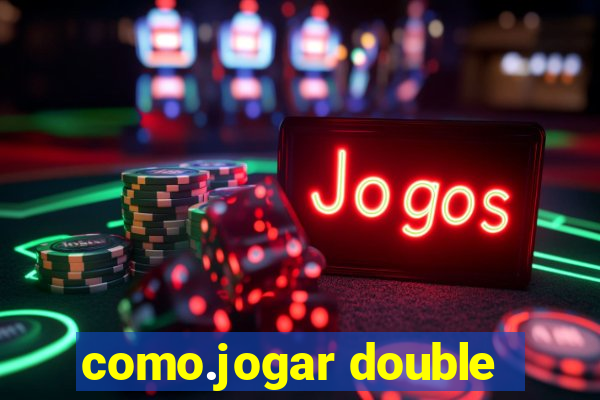 como.jogar double