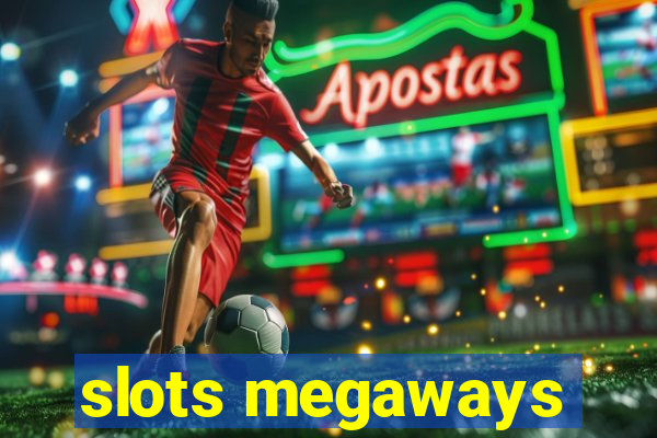 slots megaways