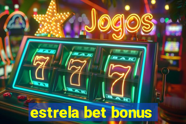 estrela bet bonus