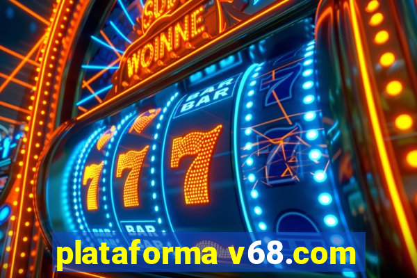 plataforma v68.com