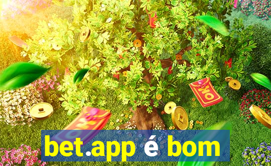 bet.app é bom