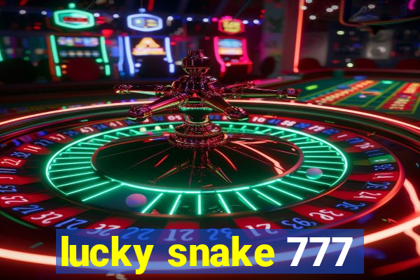 lucky snake 777