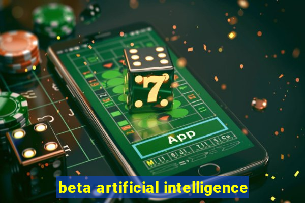 beta artificial intelligence