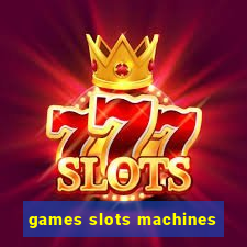 games slots machines